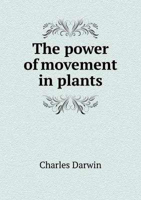 The Power of Movement in Plants (Paperback)