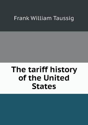 The Tariff History of the United States (Paperback)