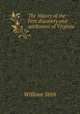 The History of the First Discovery and Settlement of Virginia (Paperback)