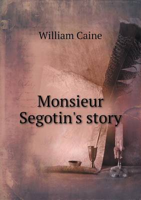 Monsieur Segotin's Story (Paperback)