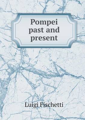 Pompei Past and Present (Paperback)
