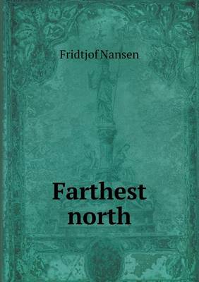 Farthest North (Paperback)