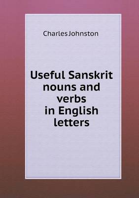 Useful Sanskrit Nouns and Verbs in English Letters (Paperback)