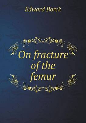 On Fracture of the Femur (Paperback)