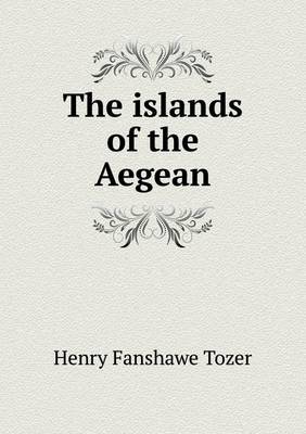 The Islands of the Aegean (Paperback)