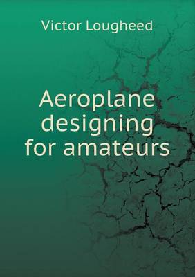 Aeroplane Designing for Amateurs (Paperback)