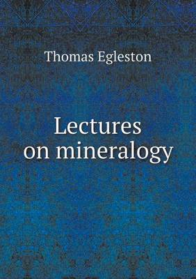 Lectures on Mineralogy (Paperback)