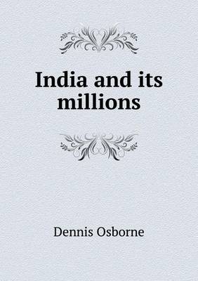India and Its Millions (Paperback)