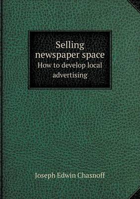 Selling Newspaper Space How to Develop Local Advertising (Paperback)