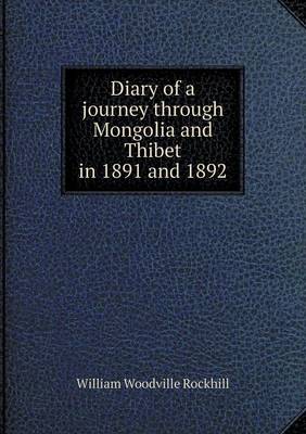 Diary of a Journey Through Mongolia and Thibet in 1891 and 1892 (Paperback)