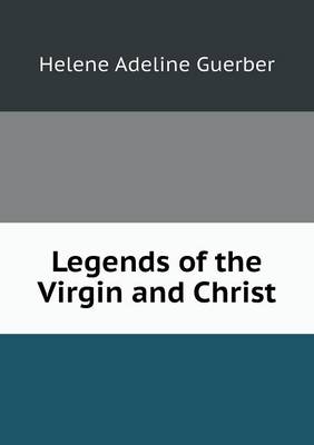 Legends of the Virgin and Christ (Paperback)