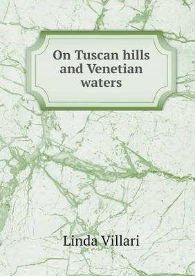 On Tuscan Hills and Venetian Waters (Paperback)