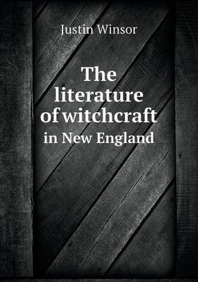 The Literature of Witchcraft in New England (Paperback)