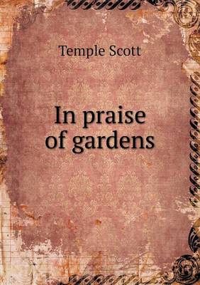In Praise of Gardens (Paperback)