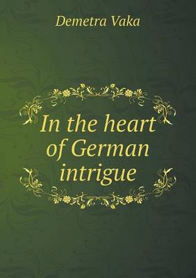 In the Heart of German Intrigue (Paperback)