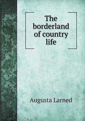 The Borderland of Country Life (Paperback)