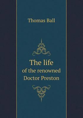 The Life of the Renowned Doctor Preston (Paperback)
