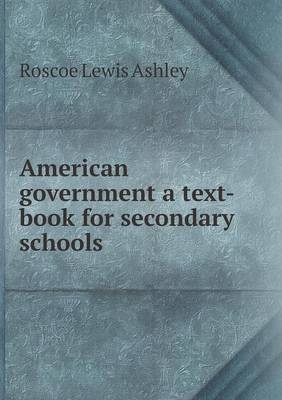 American government a text-book for secondary schools (Paperback)