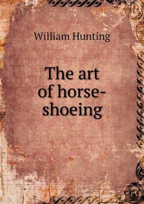 The Art of Horse-Shoeing (Paperback)