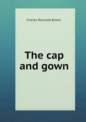 The Cap and Gown (Paperback)