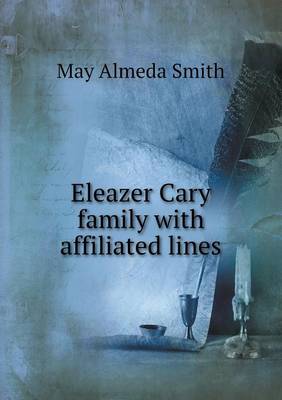 Eleazer Cary Family with Affiliated Lines (Paperback)