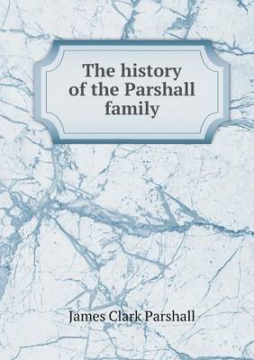 The History of the Parshall Family (Paperback)