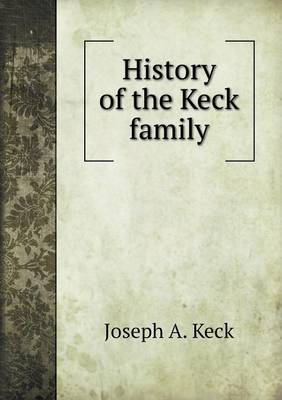 History of the Keck Family (Paperback)