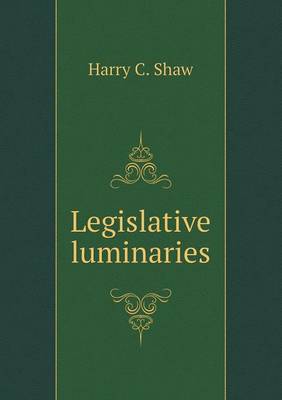 Legislative Luminaries (Paperback)