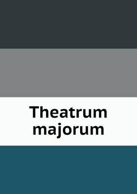 Theatrum Majorum (Paperback)