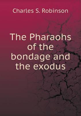 The Pharaohs of the Bondage and the Exodus (Paperback)