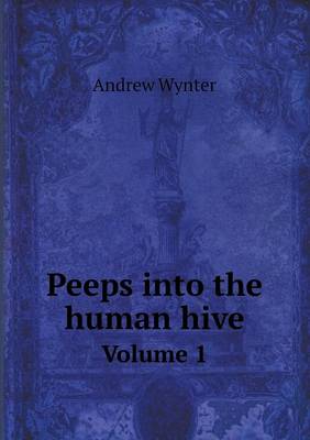 Peeps Into the Human Hive Volume 1 (Paperback)