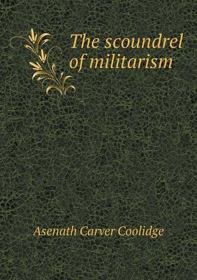 The Scoundrel of Militarism (Paperback)