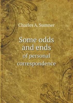 Some Odds and Ends of Personal Correspondence (Paperback)