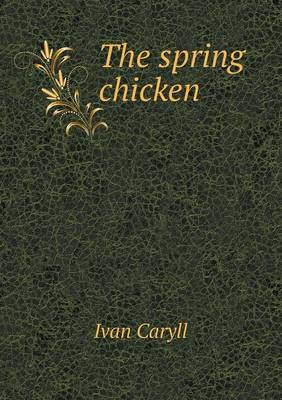 The Spring Chicken (Paperback)