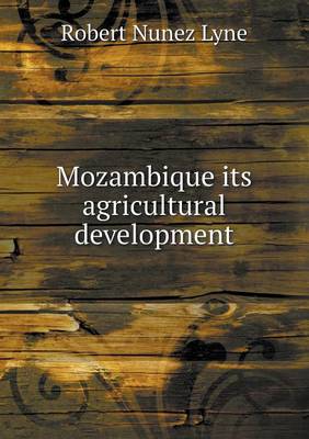 Mozambique Its Agricultural Development (Paperback)