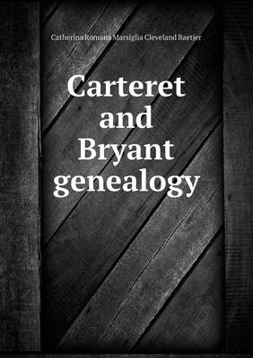 Carteret and Bryant Genealogy (Paperback)