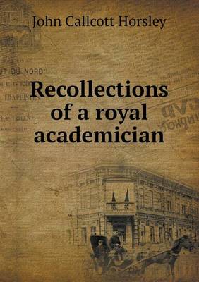 Recollections of a Royal Academician (Paperback)