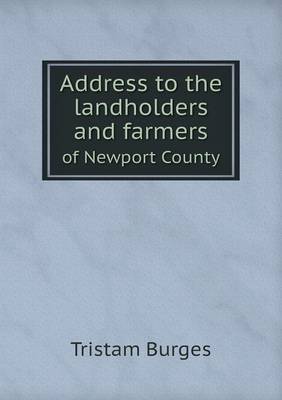 Address to the Landholders and Farmers of Newport County (Paperback)