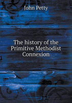 The History of the Primitive Methodist Connexion (Paperback)
