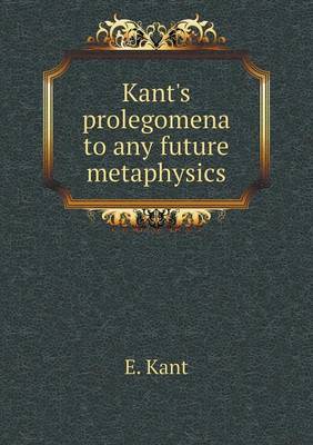 Kant's Prolegomena to Any Future Metaphysics (Paperback)