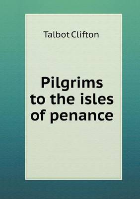 Pilgrims to the Isles of Penance (Paperback)