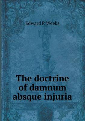 The Doctrine of Damnum Absque Injuria (Paperback)