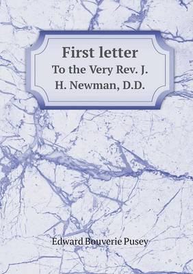First Letter to the Very REV. J.H. Newman, D.D. (Paperback)