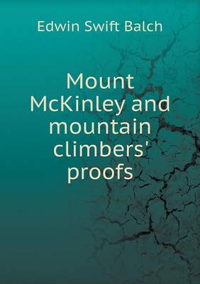 Mount McKinley and Mountain Climbers' Proofs (Paperback)