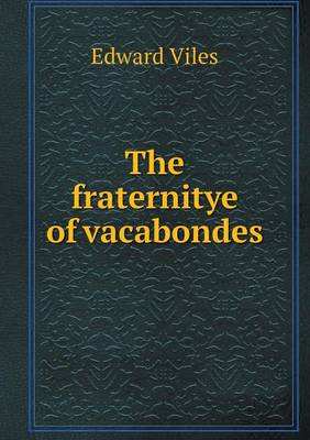 The fraternitye of vacabondes (Paperback)