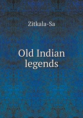 Old Indian Legends (Paperback)
