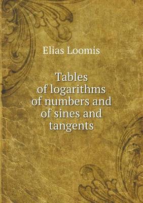 Tables of logarithms of numbers and of sines and tangents (Paperback)