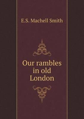Our Rambles in Old London (Paperback)