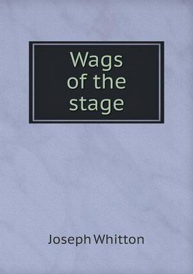 Wags of the Stage (Paperback)