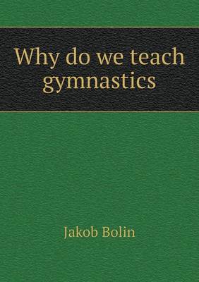 Why Do We Teach Gymnastics (Paperback)